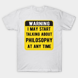 Warning I May Start Talking About philosophy At Any Time Funny Gift Mask T-Shirt